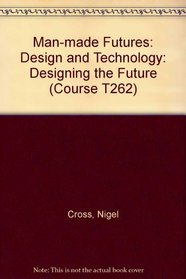 Man-made Futures: Design and Technology (Course T262)