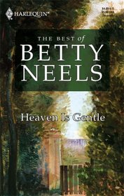 Heaven Is Gentle (Best of Betty Neels)