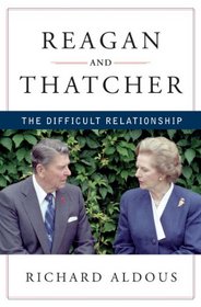 Reagan and Thatcher: The Difficult Relationship