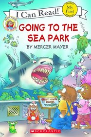 Going to the Sea Park (Little Critter)