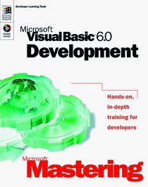 Microsoft Mastering: Microsoft Visual Basic 6.0 Development (Dv-Dlt Mastering)
