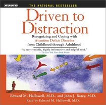 Driven to Distraction ( New on CD) : Recognizing and Coping with Attention Deficit Disorder from Childhood Through Adulthood