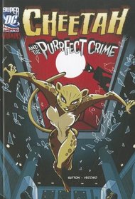 Cheetah and the Purrfect Crime (Dc Super Heroes (Dc Super Villains))