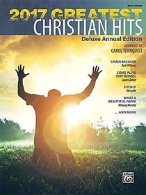 2017 Greatest Christian Hits: Deluxe Annual Edition (Greatest Hits)