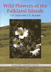 Wild Flowers of the Falkland Islands: A Fully Illustrated Introduction to the Main Species and a Guide to Their Identification