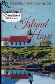 Island Hope (Wildflower B&B Romance) (Volume 4)