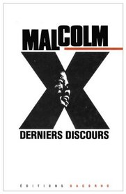 Malcolm X: Derniers Discours (French Edition)