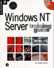 Windows Nt Server Training Guide (Training Guides (Academic Press))