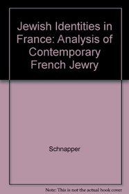 Jewish Identities in France: An Analysis of Contemporary French Jewry