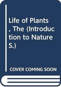 Life of Plants (Intro. to Nature S)