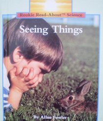 Seeing Things (Rookie Read-About Science)