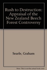 Rush to destruction: An appraisal of the New Zealand beech forest controversy