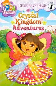 Crystal Kingdom Adventures! (Turtleback School & Library Binding Edition) (Dora the Explorer: Ready-to-Read: Level 1)