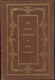 The Yukon writings of Jack London