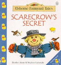 Scarecrow's Secret (Farmyard Tales Little Book)