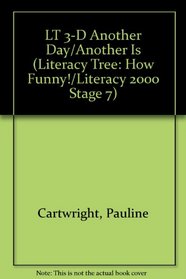 LT 3-D Another Day/Another Is (Literacy Tree: How Funny!/Literacy 2000 Stage 7)