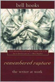 remembered rapture : the writer at work