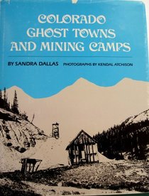 Colorado Ghost Towns and Mining Camps