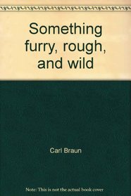 Something Furry, Rough, and Wild (Strategies)