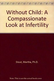 Without Child: A Compassionate Look at Infertility