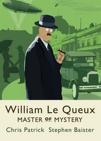 William Le Queux: Master of Mystery