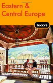 Fodor's Eastern & Central Europe, 21st Edition (Fodor's Gold Guides)
