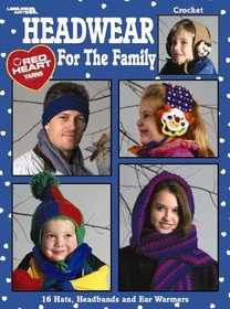 Headwear for the Family  (Leisure Arts #2907) (Red Heart Collection)