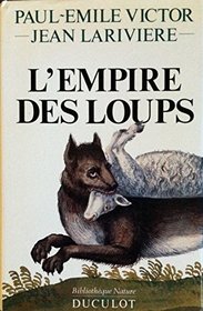L'empire des loups (Bibliotheque Nature) (French Edition)