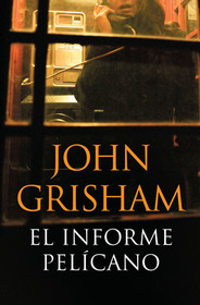 El Informe Pelicano The Pelican Brief) (Spanish Edition)