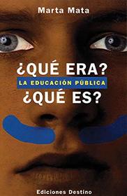 La Educacion Publica - Que Era, Que Es? (Spanish Edition)