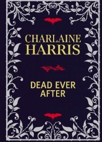 Dead Ever After: Limited and Signed Edition (Sookie Stackhouse / True Blood)