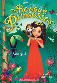 Rescue Princesses #7: The Lost Gold