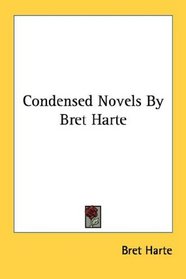 Condensed Novels By Bret Harte