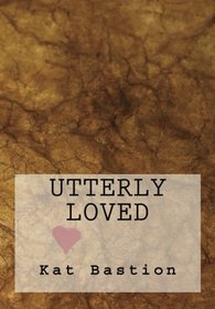 Utterly Loved