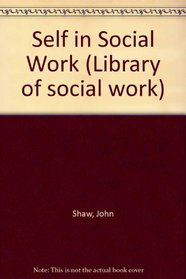 Self in Social Work (Library of social work)