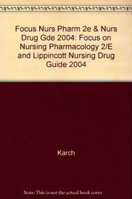 Focus on Nursing Pharmacology, 2e & Lippincott's Nursing Drug Guide 2004 (Book with 2 CD-ROM's and B