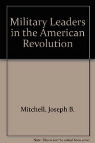 Military Leaders in the American Revolution