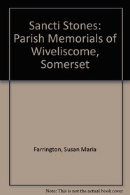 Sancti Stones: Parish Memorials of Wiveliscome, Somerset