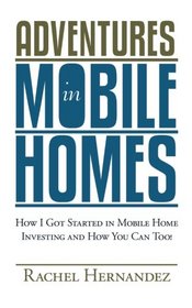 Adventures in Mobile Homes: How I Got Started in Mobile Home Investing and How You Can Too!