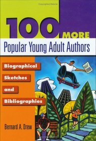 100 More Popular Young Adult Authors : Biographical Sketches and Bibliographies (Popular Authors Series)