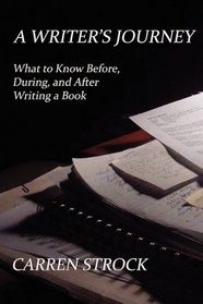 A Writer's Journey: What to Know Before, During, and After Writing a Book