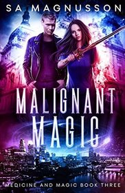 Malignant Magic (Medicine and Magic) (Volume 3)