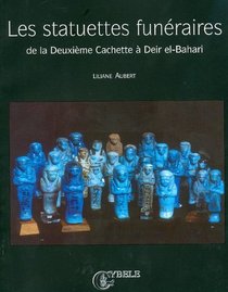 Les statuettes funeraires de la deuxieme cachette a Deir El-Bahari (French Edition)