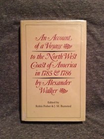 An Account of a Voyage to the North West Coast of America in 1785 and 1786