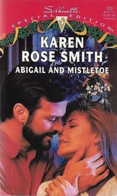 Abigail qnd Mistletoe (Silhouette Special Edition, No 930)