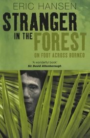 Stranger in the Forest: On Foot Across Borneo (Methuen non-fiction)