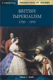 British Imperialism 1750-1970 (Cambridge Perspectives in History)
