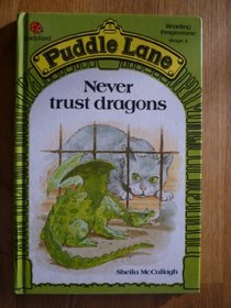 Never Trust Dragons (Puddle Lane Reading Programme. Stage 2)
