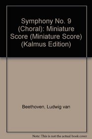 Symphony No. 9 (Choral) (Kalmus Edition)