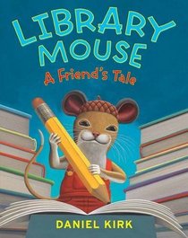 Library Mouse #2: A Friend's Tale